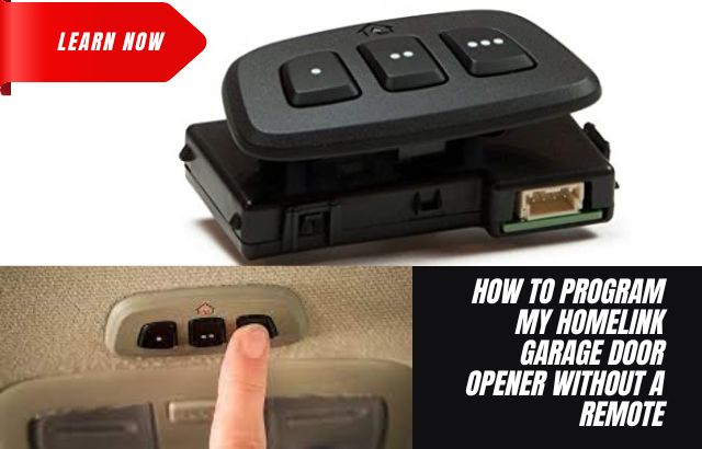 How to Program My Homelink Garage Door Opener without a Remote