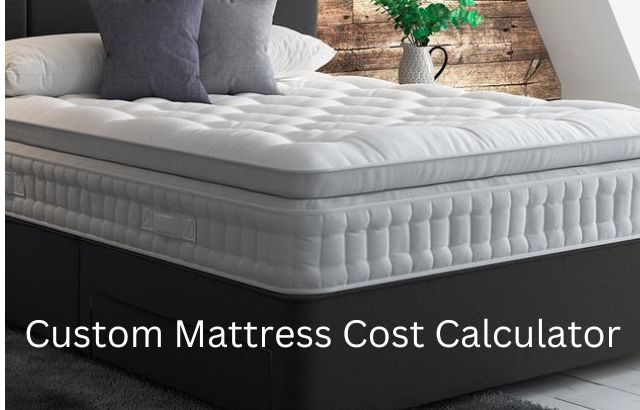 Custom Mattress Cost Calculator